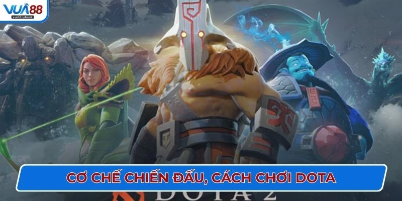 Cơ chế chiến đấu, cách chơi Dota