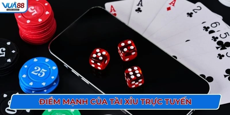 Điểm mạnh của Tài Xỉu trực tuyến