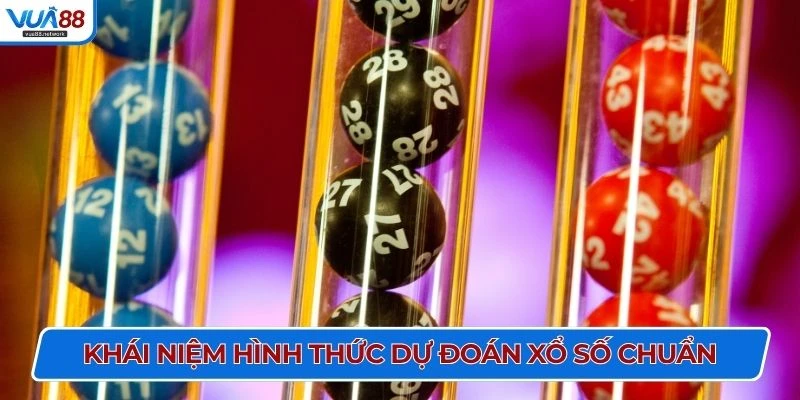 Khái niệm hình thức dự đoán xổ số chuẩn